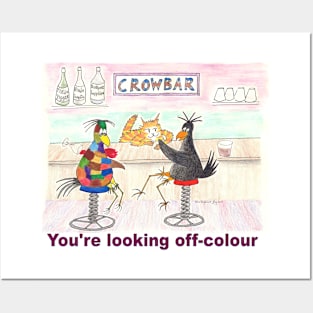 Crows in the CrowBar You are looking off-colour Posters and Art